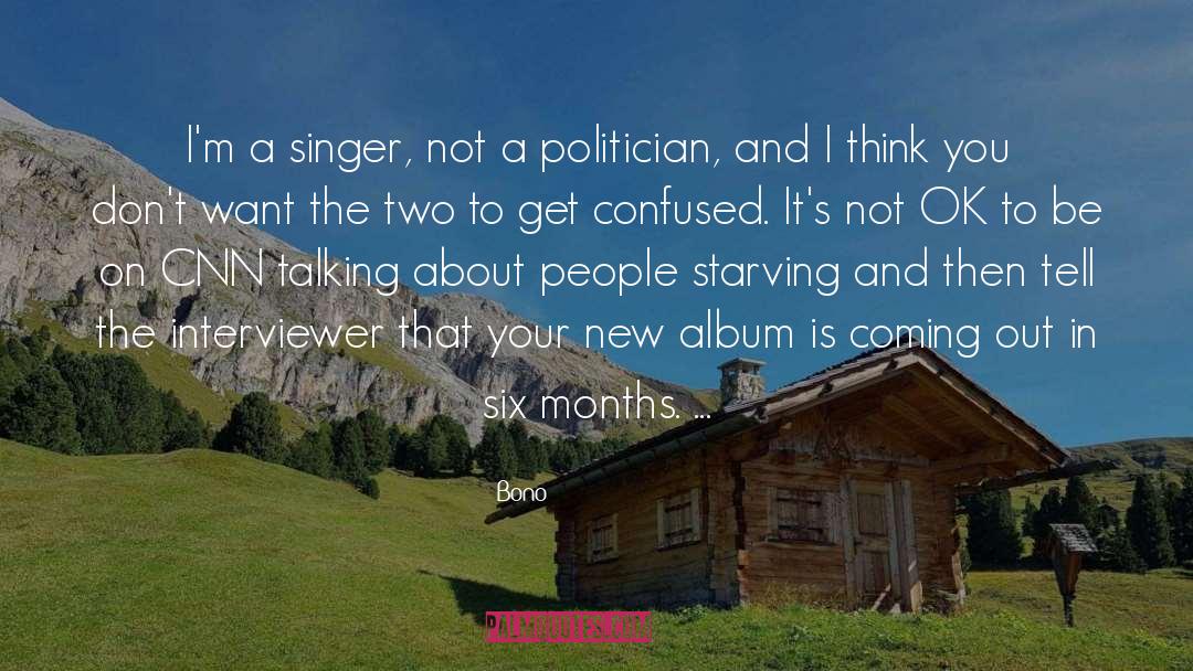 Six Months quotes by Bono