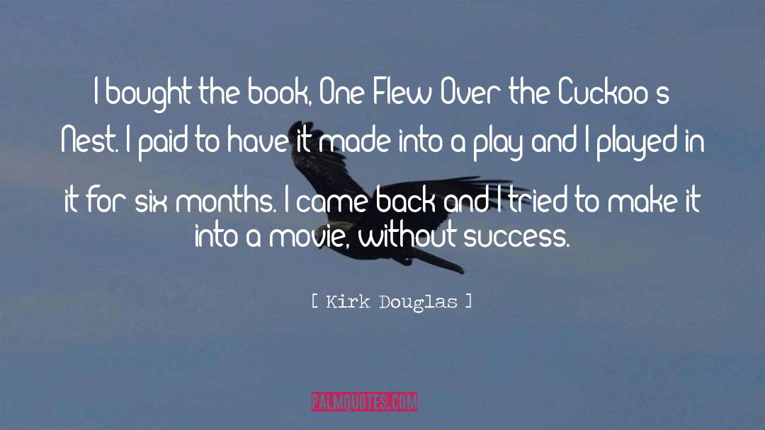 Six Months quotes by Kirk Douglas