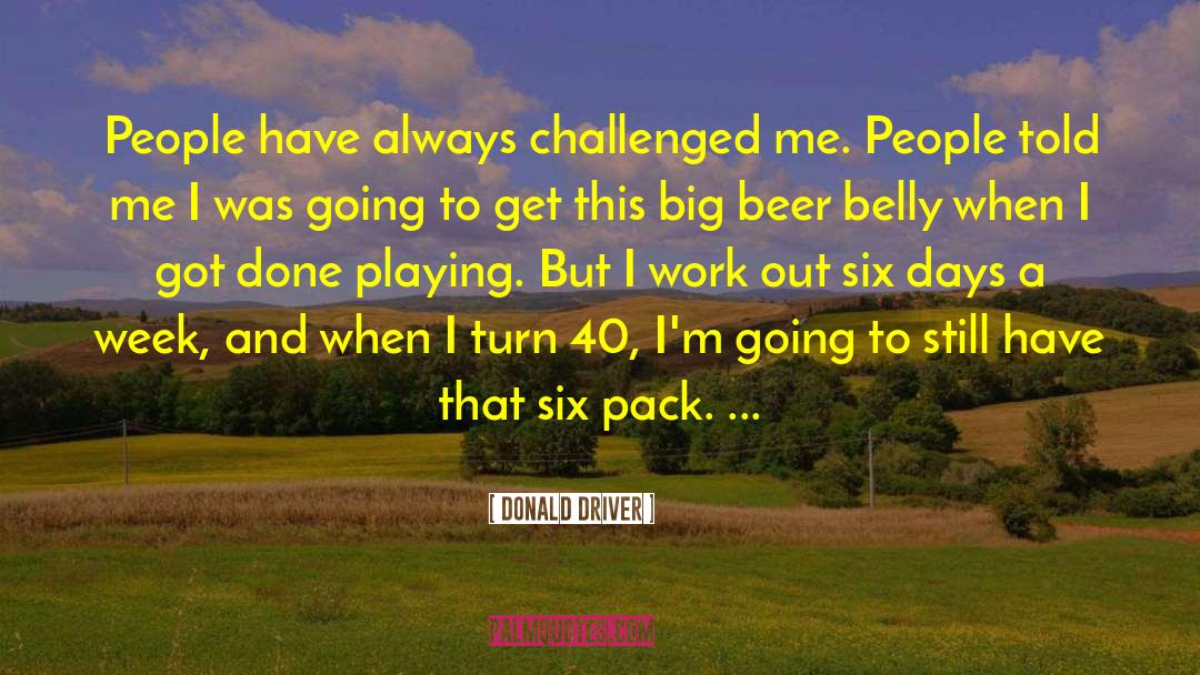 Six Pack quotes by Donald Driver