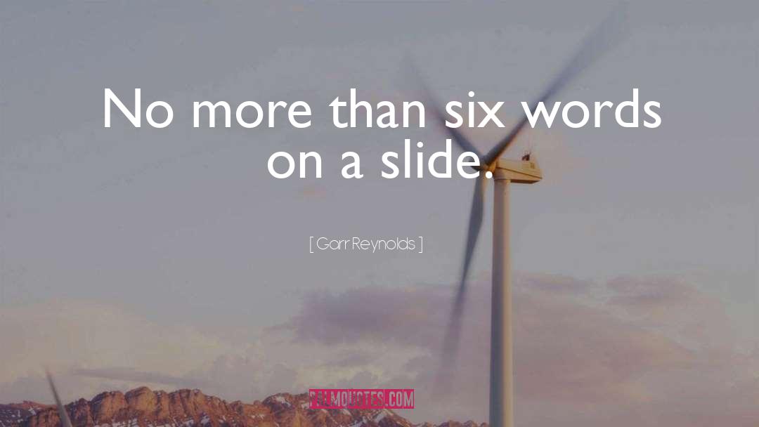 Six Words quotes by Garr Reynolds