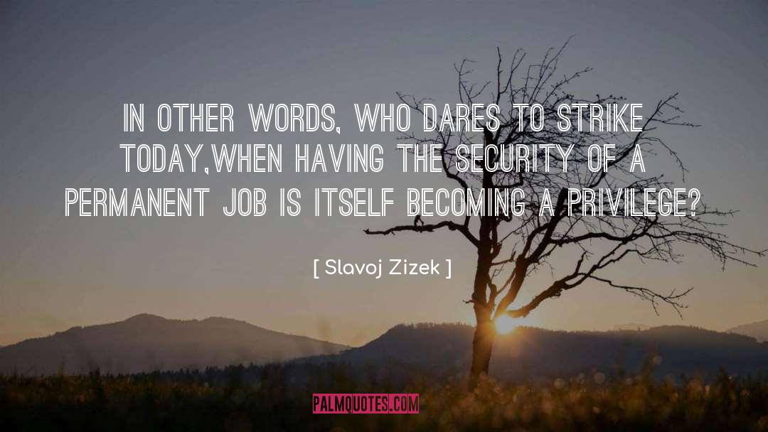 Six Words quotes by Slavoj Zizek