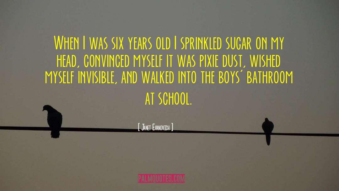 Six Year Olds quotes by Janet Evanovich