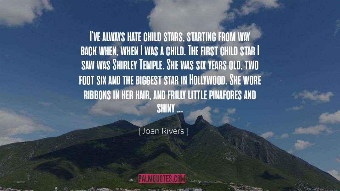 Six Years Old quotes by Joan Rivers