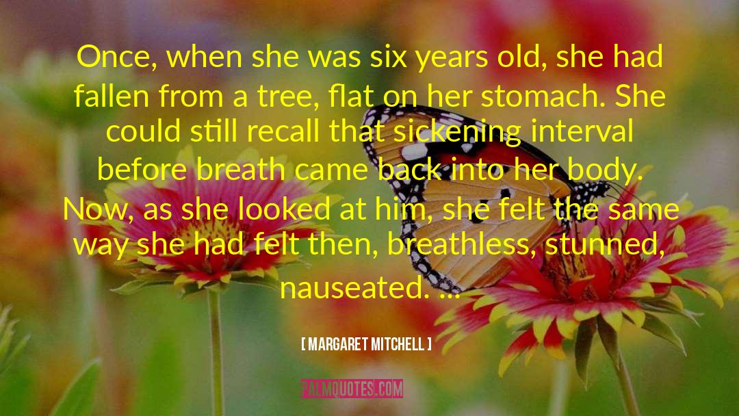 Six Years Old quotes by Margaret Mitchell