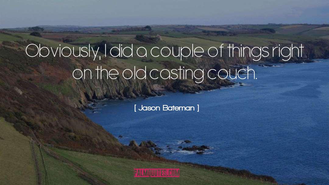 Sixpenny Couch quotes by Jason Bateman