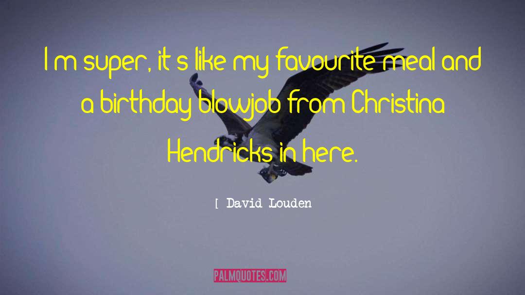 Sixteenth Birthday quotes by David Louden