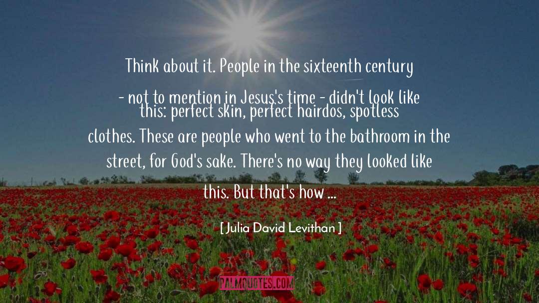 Sixteenth Century quotes by Julia David Levithan