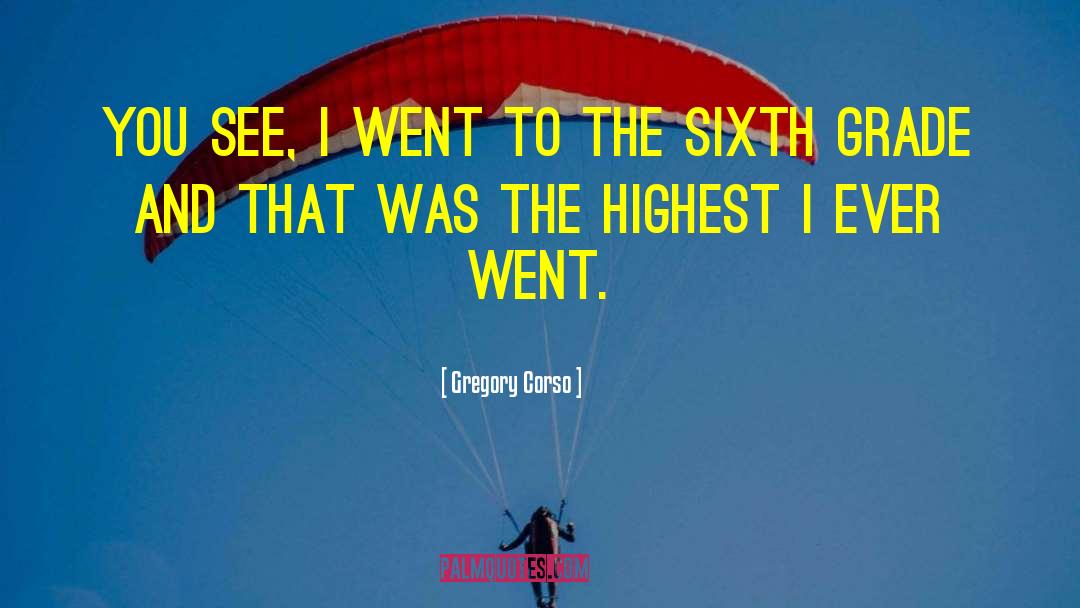 Sixth Grade quotes by Gregory Corso