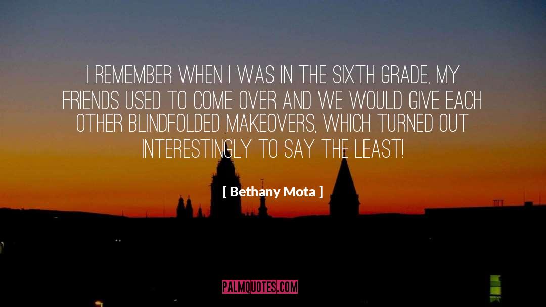 Sixth Grade quotes by Bethany Mota