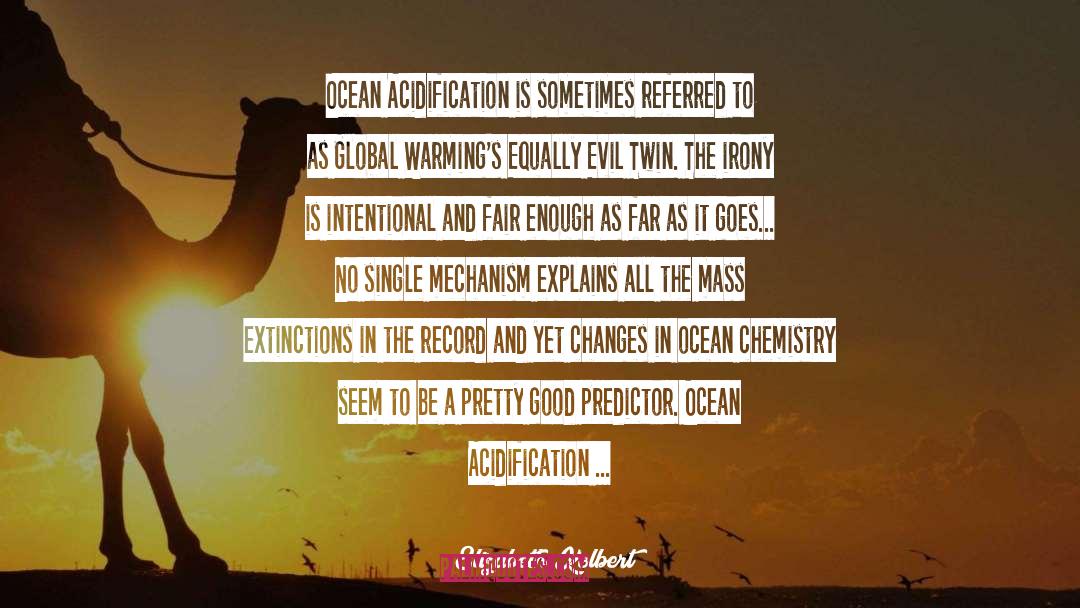 Sixth Mass Extinction quotes by Elizabeth Kolbert