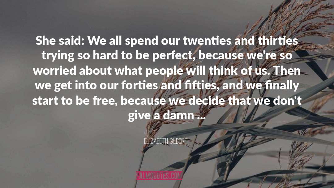 Sixties quotes by Elizabeth Gilbert