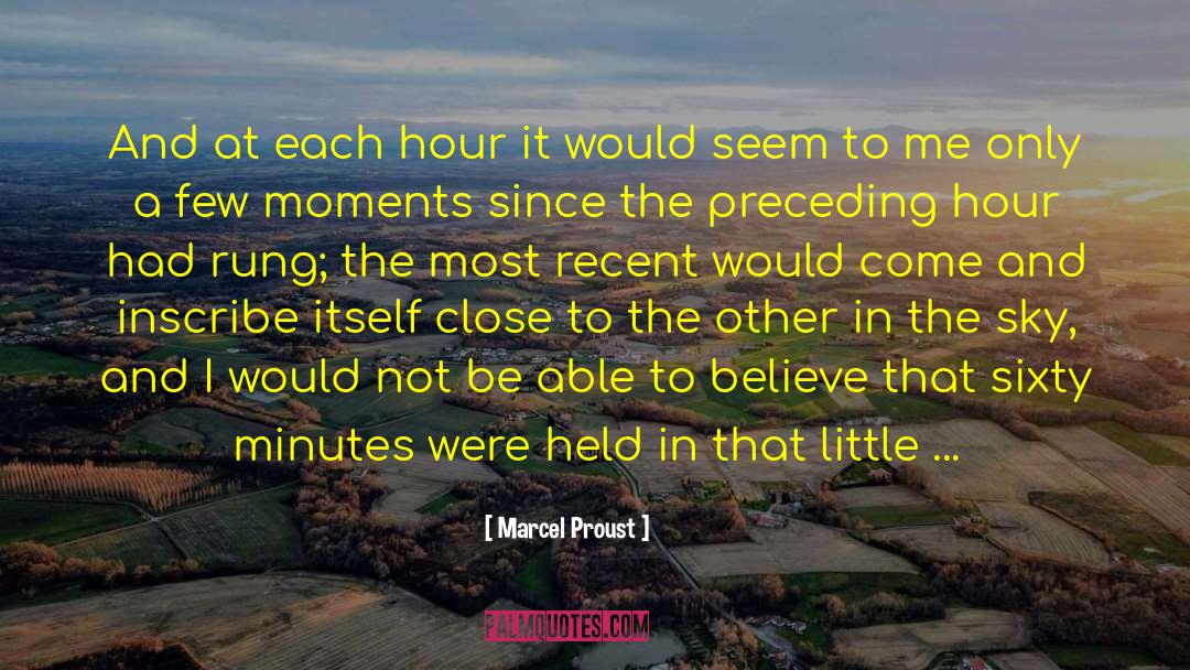 Sixty Minutes quotes by Marcel Proust