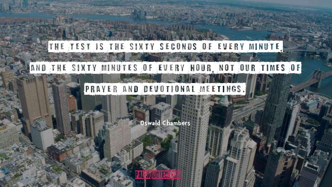 Sixty Minutes quotes by Oswald Chambers