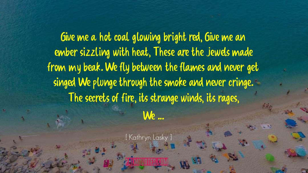 Sizzling quotes by Kathryn Lasky