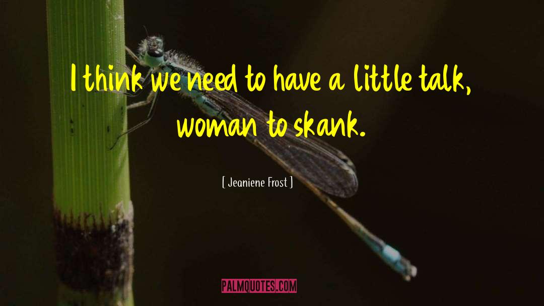 Skank quotes by Jeaniene Frost