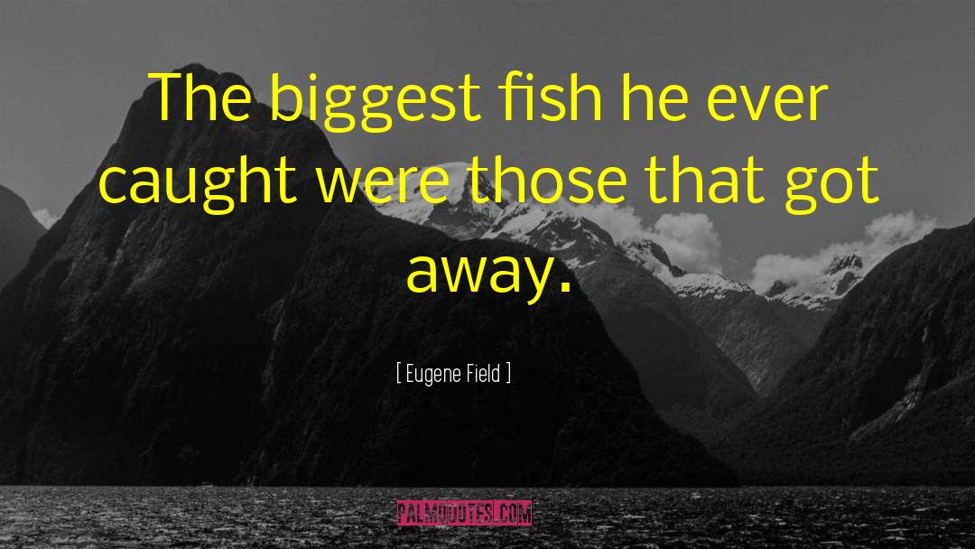 Skate Fish quotes by Eugene Field