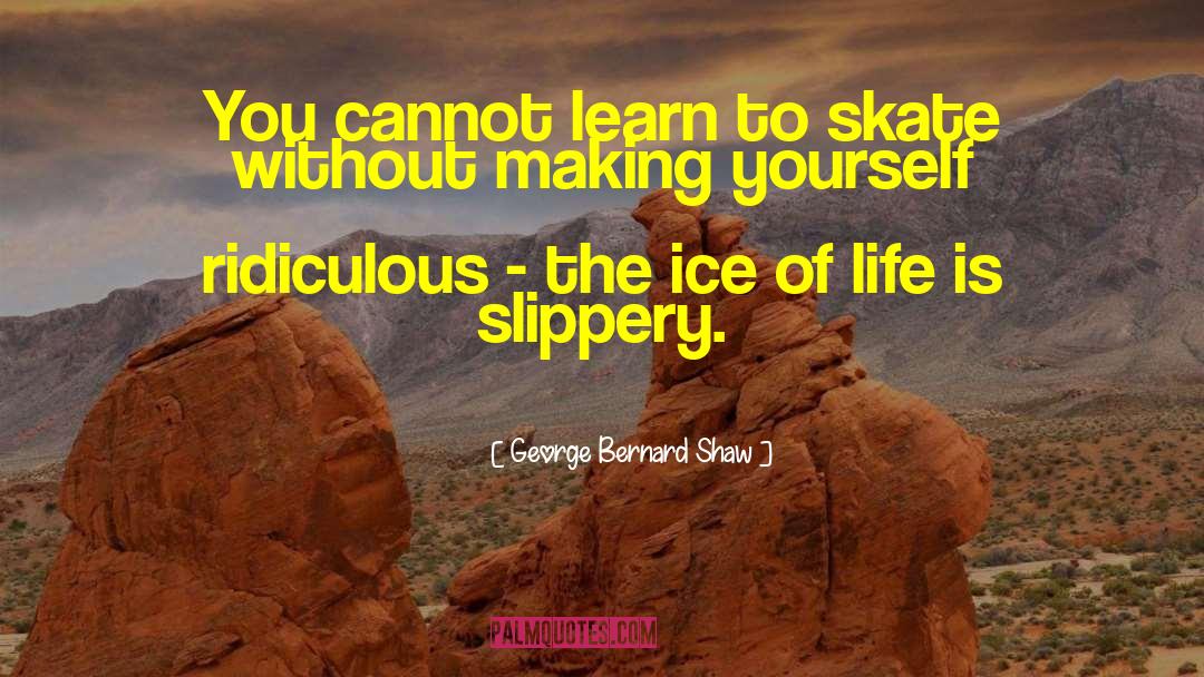 Skate Maloley quotes by George Bernard Shaw