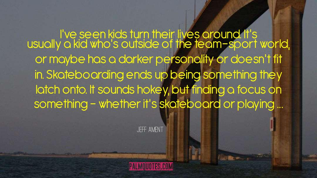Skateboard quotes by Jeff Ament