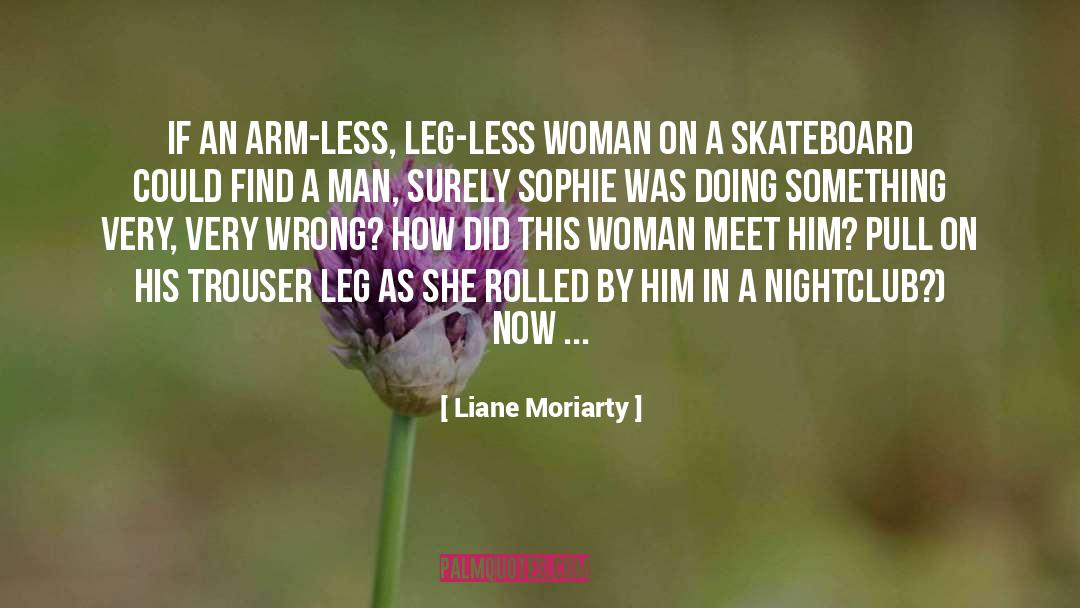 Skateboard quotes by Liane Moriarty