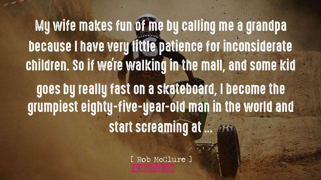 Skateboard quotes by Rob McClure