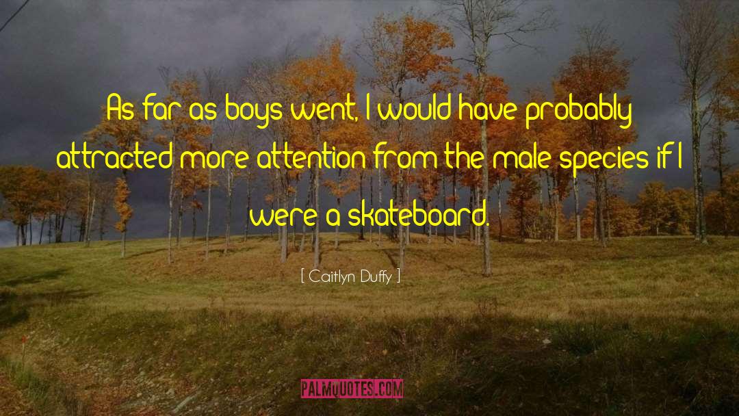 Skateboard quotes by Caitlyn Duffy