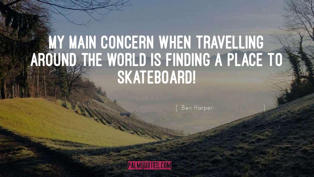 Skateboard quotes by Ben Harper