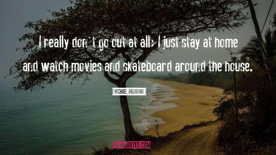 Skateboard quotes by Michael Angarano