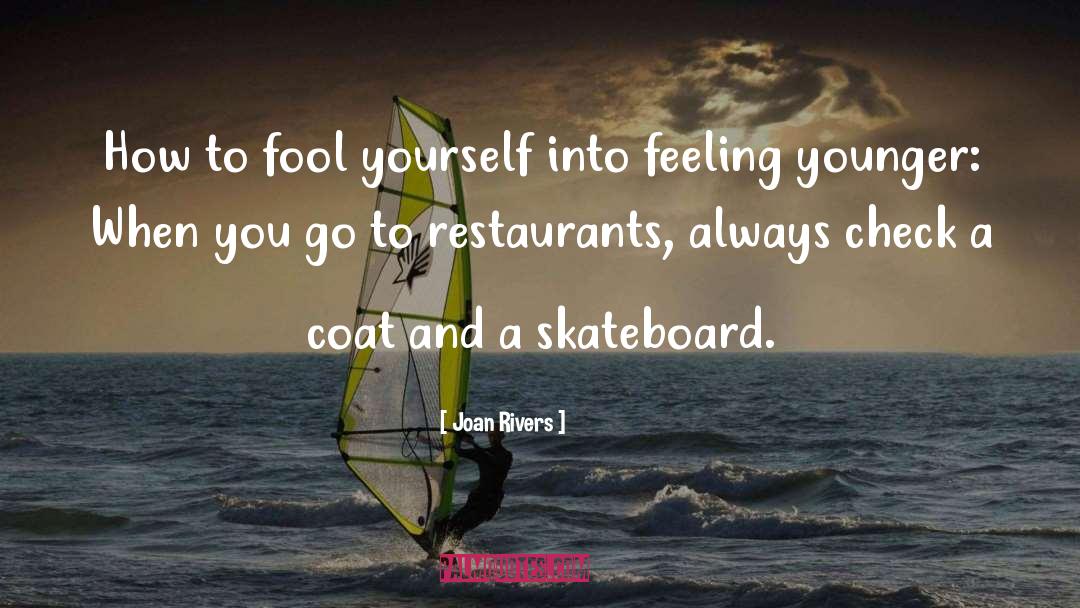 Skateboard quotes by Joan Rivers
