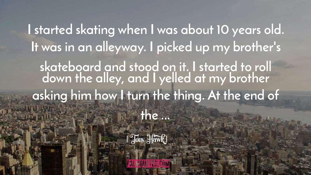 Skateboard quotes by Tony Hawk