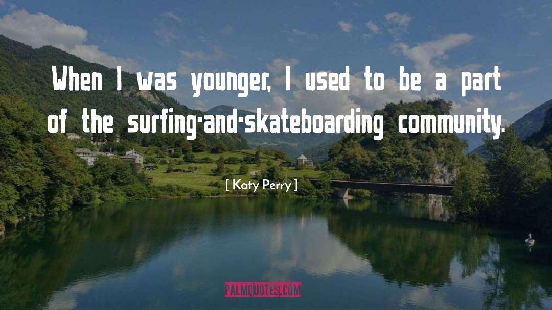 Skateboarding quotes by Katy Perry