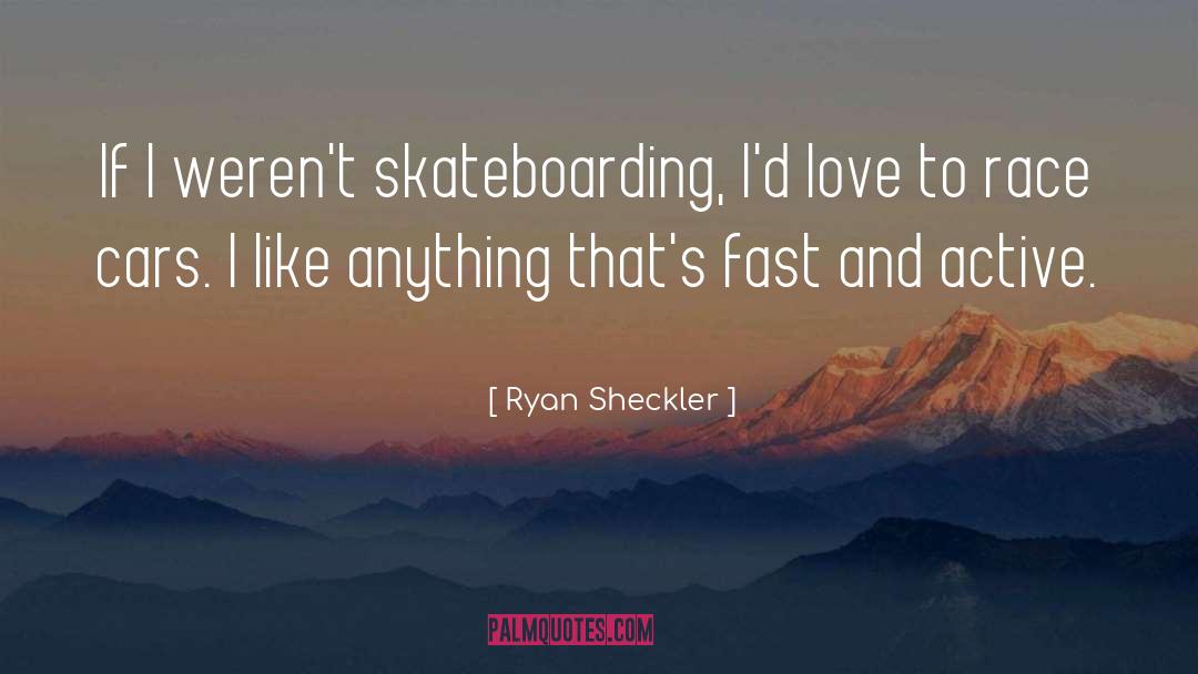 Skateboarding quotes by Ryan Sheckler