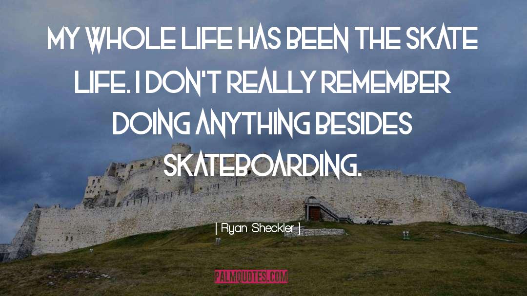 Skateboarding quotes by Ryan Sheckler