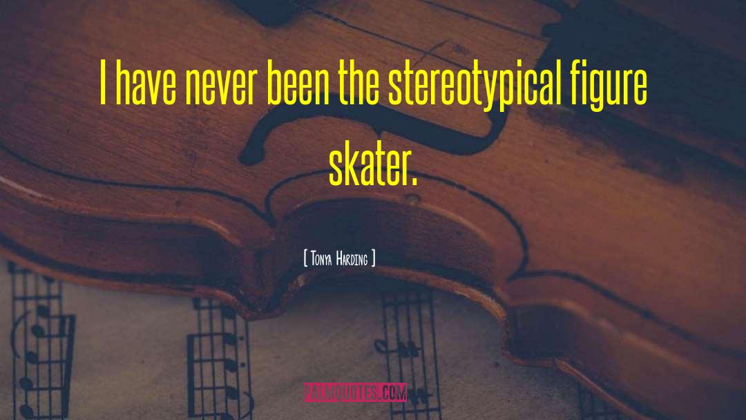 Skater quotes by Tonya Harding