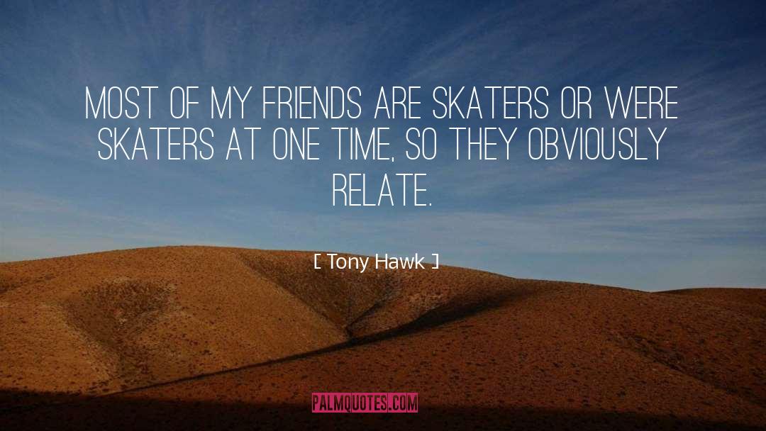 Skaters quotes by Tony Hawk