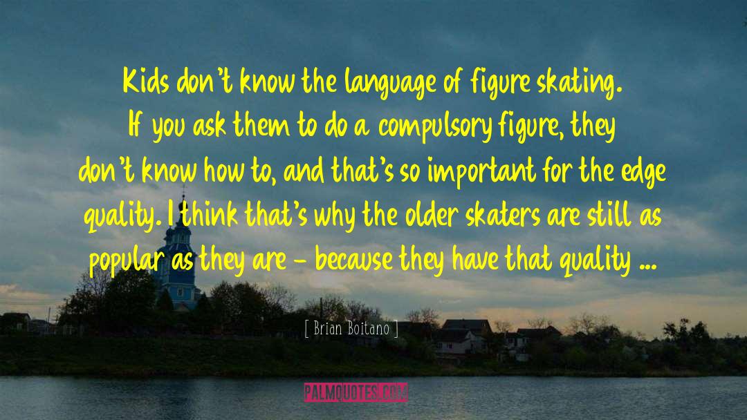 Skaters quotes by Brian Boitano