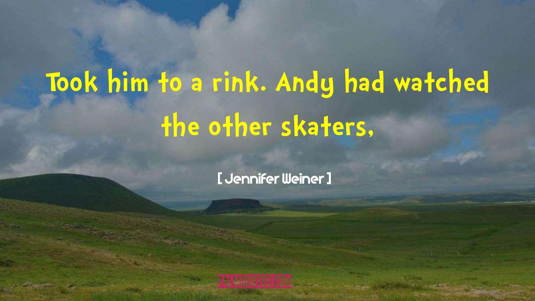 Skaters quotes by Jennifer Weiner
