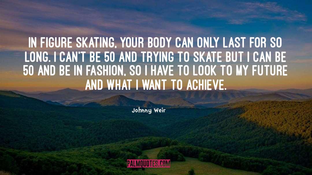 Skates quotes by Johnny Weir