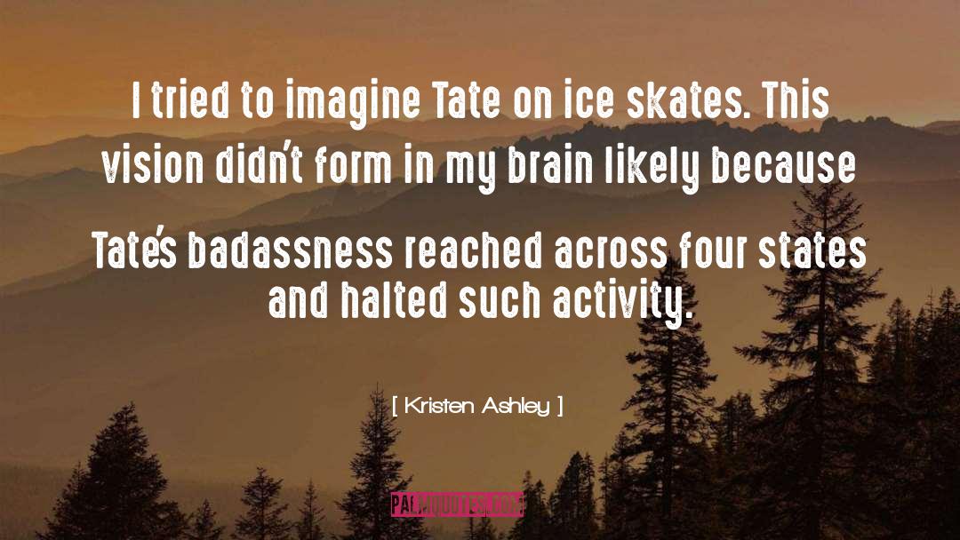 Skates quotes by Kristen Ashley