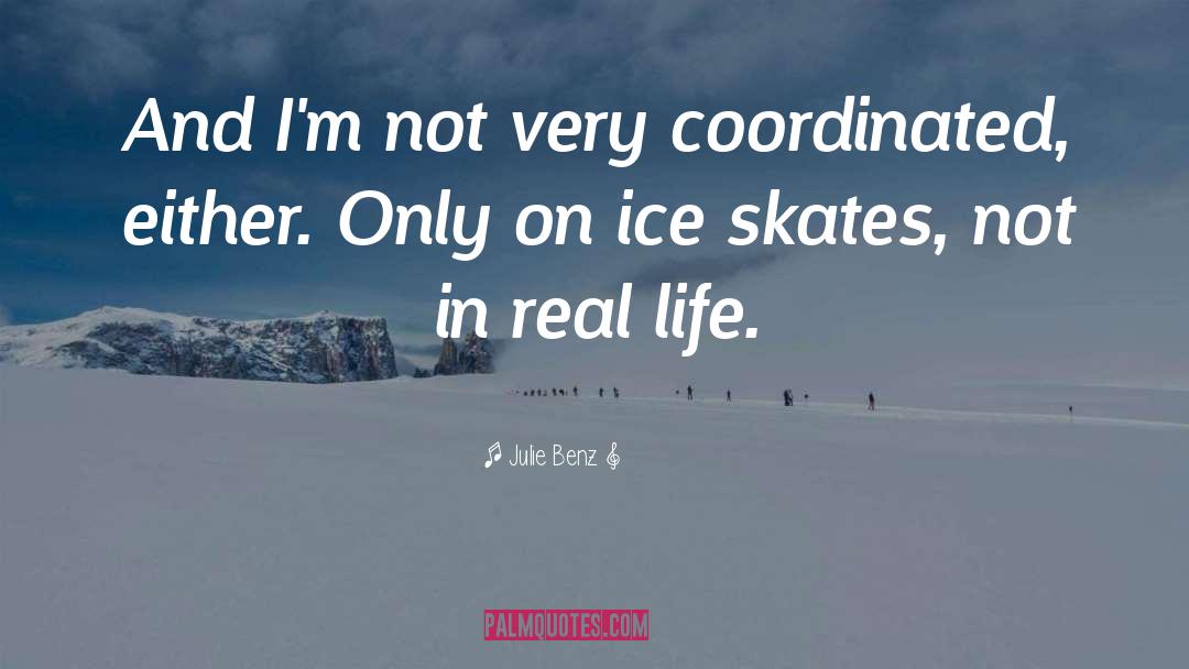 Skates quotes by Julie Benz