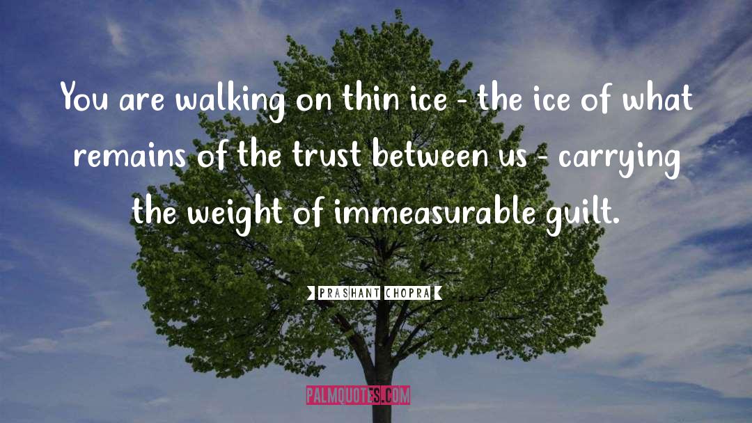 Skating On Thin Ice quotes by Prashant Chopra