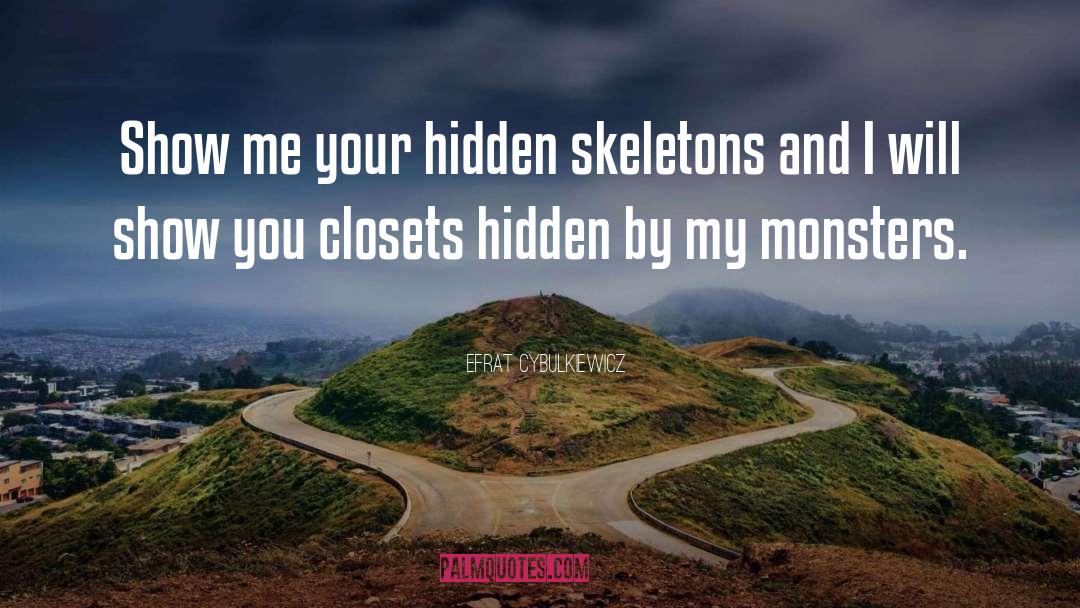 Skeletons In The Closet quotes by Efrat Cybulkiewicz