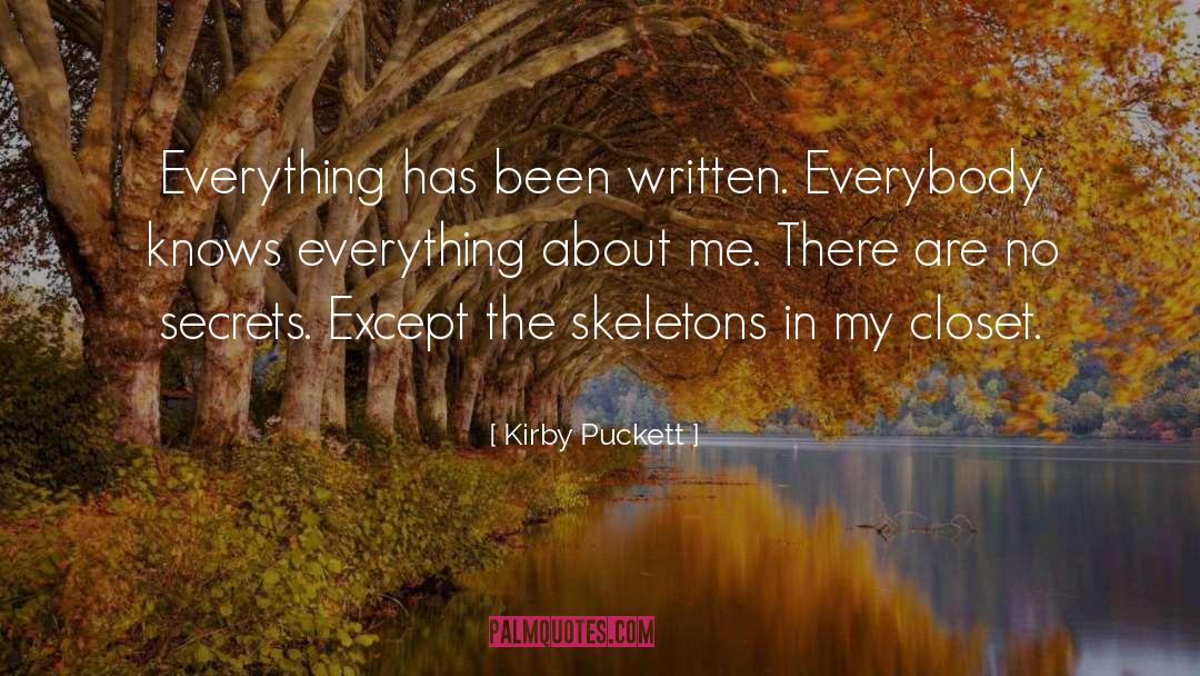 Skeletons quotes by Kirby Puckett