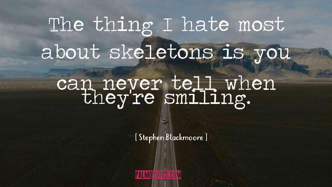 Skeletons quotes by Stephen Blackmoore
