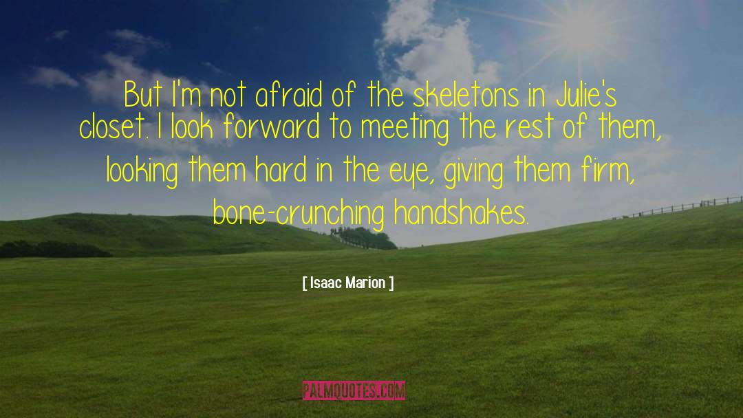 Skeletons quotes by Isaac Marion