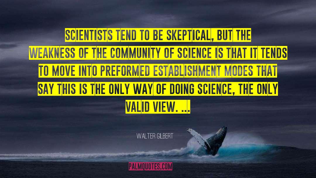 Skeptical quotes by Walter Gilbert