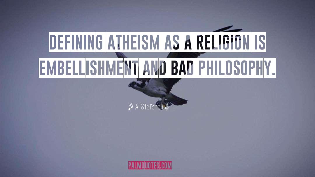 Skepticism And Religion quotes by Al Stefanelli