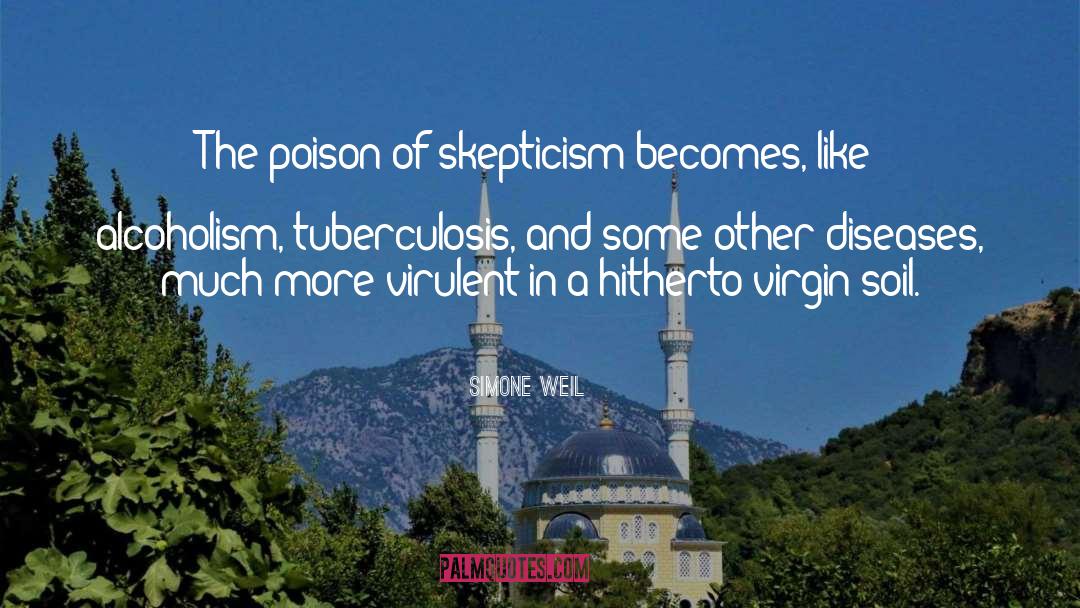 Skepticism quotes by Simone Weil