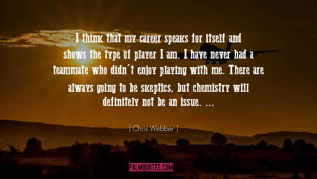 Skeptics quotes by Chris Webber