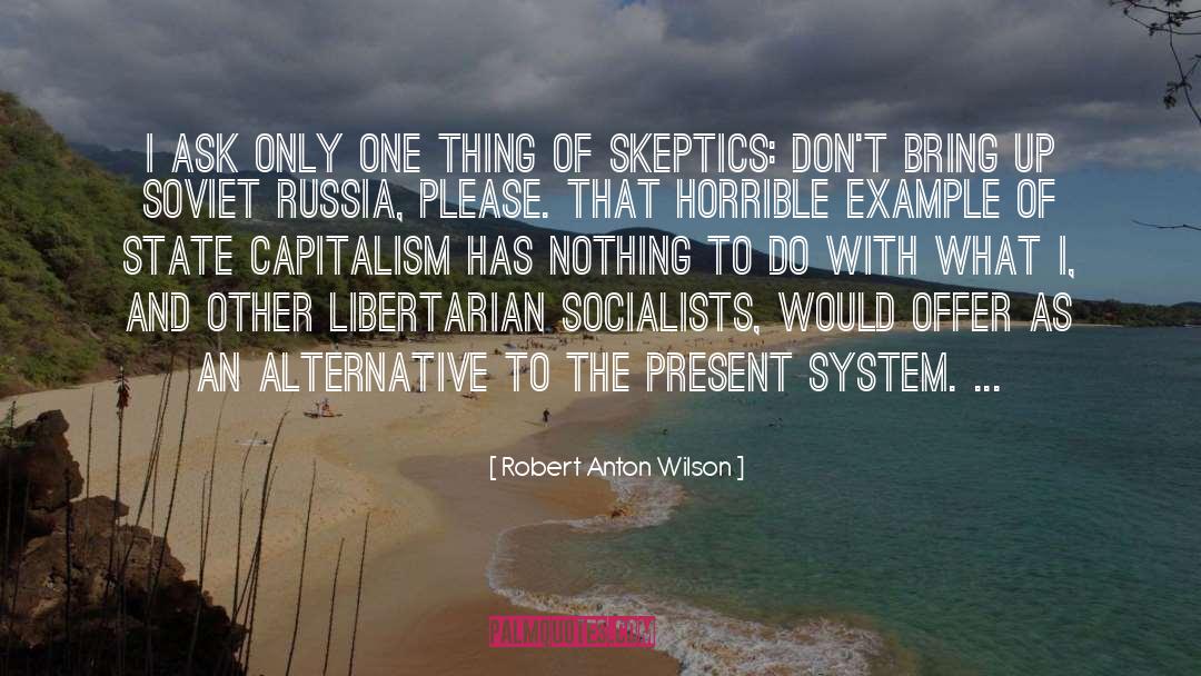 Skeptics quotes by Robert Anton Wilson