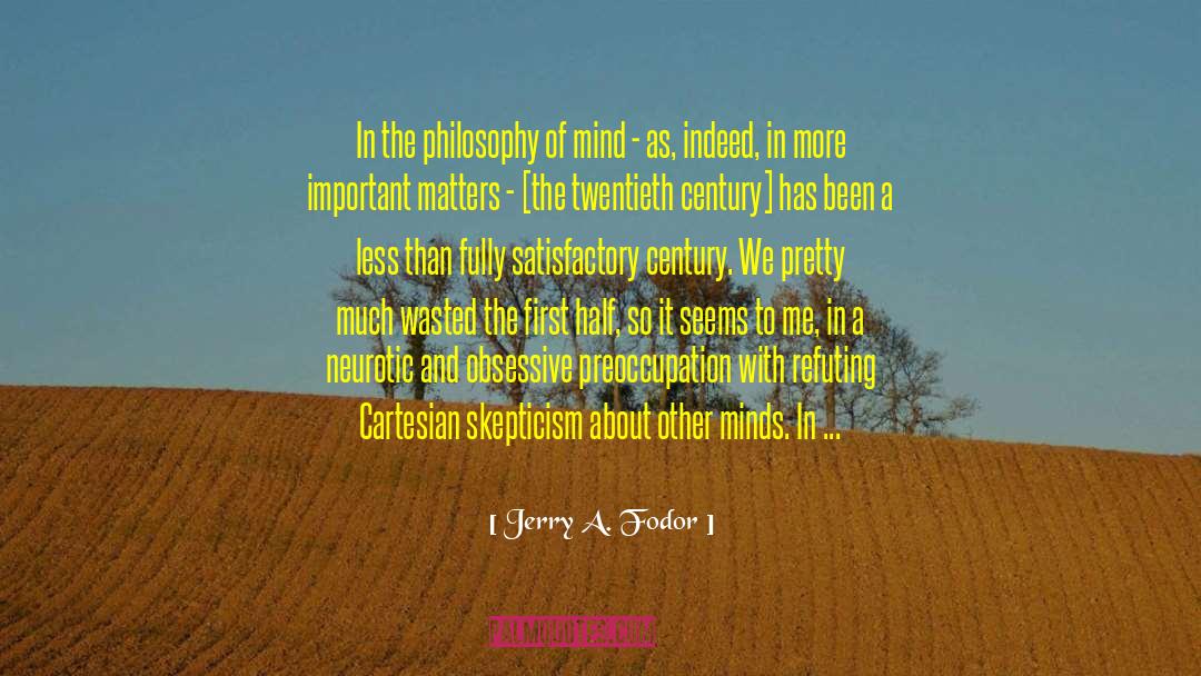 Skeptics quotes by Jerry A. Fodor